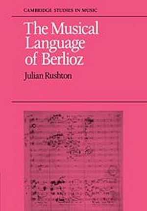 Bild des Verkufers fr The Musical Language of Berlioz zum Verkauf von AHA-BUCH GmbH