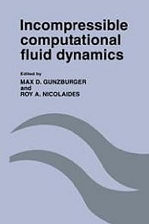 Seller image for Incompressible Computational Fluid Dynamics : Trends and Advances for sale by AHA-BUCH GmbH