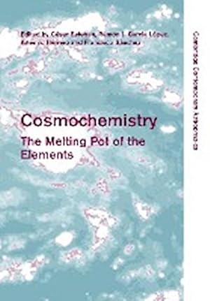 Bild des Verkufers fr Cosmochemistry : The Melting Pot of the Elements zum Verkauf von AHA-BUCH GmbH