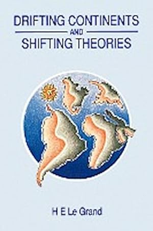 Immagine del venditore per Drifting Continents and Shifting Theories : The Modern Revolution in Geology and Scientific Change venduto da AHA-BUCH GmbH