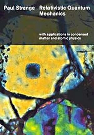 Seller image for Relativistic Quantum Mechanics : With Applications in Condensed Matter and Atomic Physics for sale by AHA-BUCH GmbH