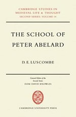 Bild des Verkufers fr The School of Peter Abelard : The Influence of Abelard's Thought in the Early Scholastic Period zum Verkauf von AHA-BUCH GmbH