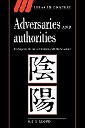 Seller image for Adversaries and Authorities : Investigations Into Ancient Greek and Chinese Science for sale by AHA-BUCH GmbH