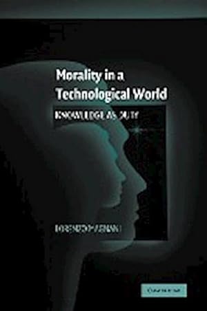 Seller image for Morality in a Technological World : Knowledge as Duty for sale by AHA-BUCH GmbH