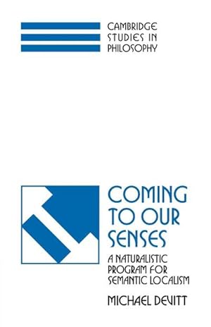 Bild des Verkufers fr Coming to Our Senses : A Naturalistic Program for Semantic Localism zum Verkauf von AHA-BUCH GmbH