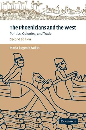 Seller image for The Phoenicians and the West : Politics, Colonies and Trade for sale by AHA-BUCH GmbH