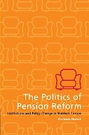 Immagine del venditore per The Politics of Pension Reform : Institutions and Policy Change in Western Europe venduto da AHA-BUCH GmbH