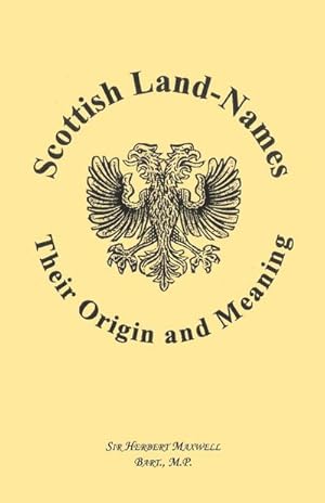 Immagine del venditore per Scottish Land-Names : Their Origin and Meaning venduto da AHA-BUCH GmbH