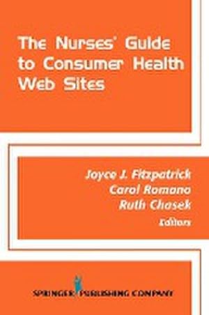 Immagine del venditore per The Nurses' Guide to Consumer Health Websites venduto da AHA-BUCH GmbH