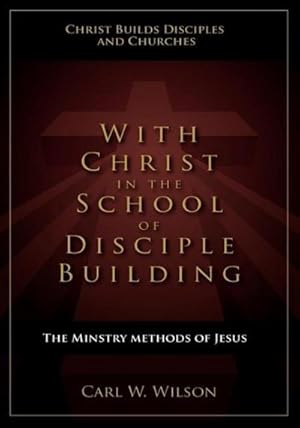 Imagen del vendedor de With Christ in the School of Disciple Building a la venta por AHA-BUCH GmbH