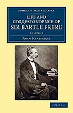 Bild des Verkufers fr Life and Correspondence of Sir Bartle Frere, Bart., G.C.B., F.R.S., Etc. - Volume 2 zum Verkauf von AHA-BUCH GmbH