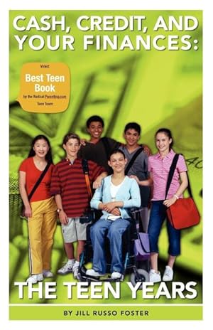 Seller image for CASH, CREDIT, AND YOUR FINANCES : THE TEEN YEARS for sale by AHA-BUCH GmbH