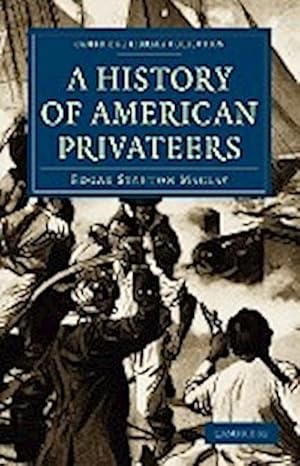 Bild des Verkufers fr A History of American Privateers zum Verkauf von AHA-BUCH GmbH