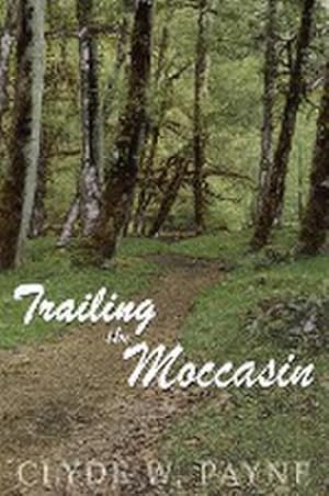 Immagine del venditore per TRAILING THE MOCCASIN venduto da AHA-BUCH GmbH