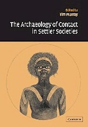 Bild des Verkufers fr The Archaeology of Contact in Settler Societies zum Verkauf von AHA-BUCH GmbH