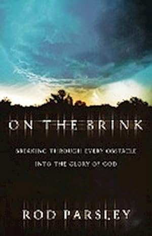Seller image for On the Brink : Breaking Through Every Obstacle Into the Glory of God for sale by AHA-BUCH GmbH