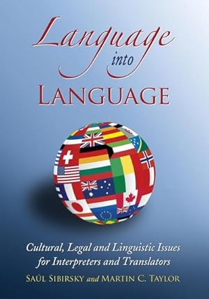 Imagen del vendedor de Language Into Language : Cultural, Legal and Linguistic Issues for Interpreters and Translators a la venta por AHA-BUCH GmbH