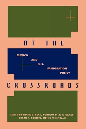 Imagen del vendedor de At the Crossroads : Mexico and U.S. Immigration Policy a la venta por AHA-BUCH GmbH