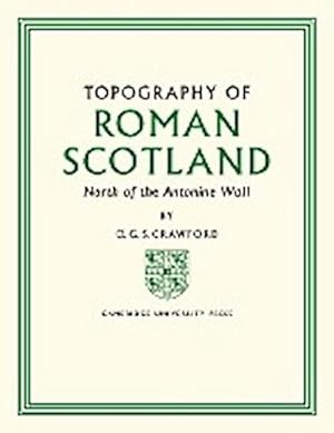 Bild des Verkufers fr Topography of Roman Scotland : North of the Antonine Wall zum Verkauf von AHA-BUCH GmbH