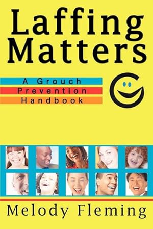 Immagine del venditore per Laffing Matters : A Grouch Prevention Handbook venduto da AHA-BUCH GmbH