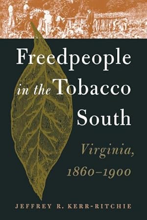 Seller image for Freedpeople in the Tobacco South : Virginia, 1860-1900 for sale by AHA-BUCH GmbH