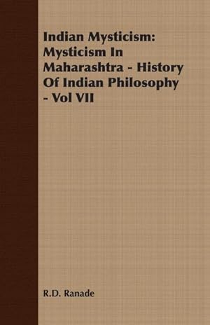 Imagen del vendedor de Indian Mysticism : Mysticism In Maharashtra - History Of Indian Philosophy - Vol VII a la venta por AHA-BUCH GmbH
