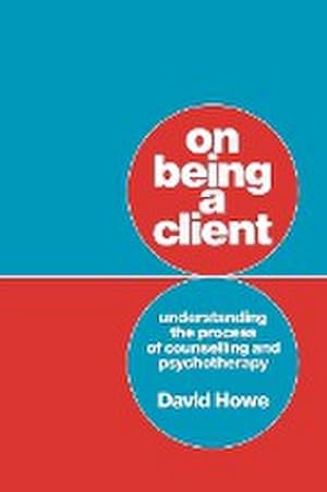 Seller image for On Being a Client : Understanding the Process of Counselling and Psychotherapy for sale by AHA-BUCH GmbH