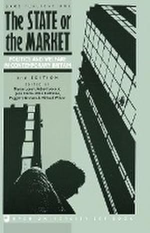 Seller image for The State or the Market : Politics and Welfare in Contemporary Britain for sale by AHA-BUCH GmbH