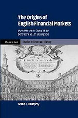Immagine del venditore per The Origins of English Financial Markets : Investment and Speculation Before the South Sea Bubble venduto da AHA-BUCH GmbH