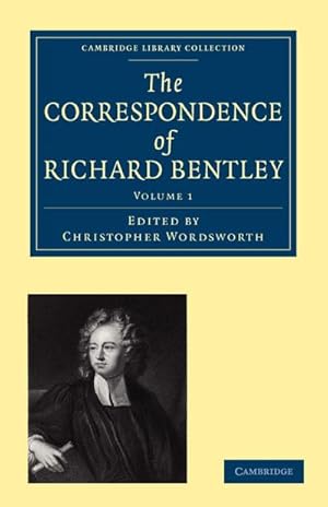 Imagen del vendedor de The Correspondence of Richard Bentley : Volume 1 a la venta por AHA-BUCH GmbH