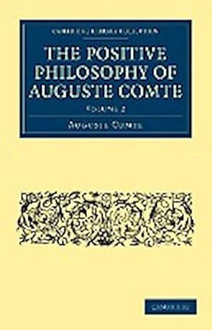 Bild des Verkufers fr The Positive Philosophy of Auguste Comte : Volume 2 zum Verkauf von AHA-BUCH GmbH