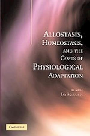 Bild des Verkufers fr Allostasis, Homeostasis, and the Costs of Physiological Adaptation zum Verkauf von AHA-BUCH GmbH