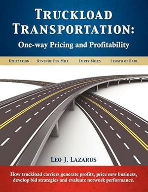 Seller image for Truckload Transportation : One-Way Pricing & Profitability for sale by AHA-BUCH GmbH