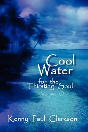 Seller image for Cool Water - For the Thirsting Soul / Volume One for sale by AHA-BUCH GmbH