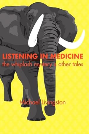 Immagine del venditore per Listening in Medicine : The Whiplash Mystery & Other Tales venduto da AHA-BUCH GmbH