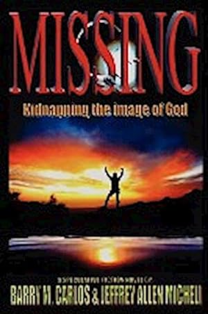 Seller image for Missing : Kidnapping the Image of God for sale by AHA-BUCH GmbH