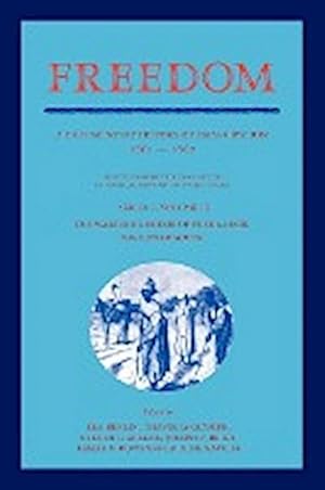 Seller image for Freedom : Volume 3, Series 1: The Wartime Genesis of Free Labour: The Lower South: A Documentary History of Emancipation, 1861 1 for sale by AHA-BUCH GmbH