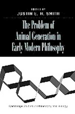 Bild des Verkufers fr The Problem of Animal Generation in Early Modern Philosophy zum Verkauf von AHA-BUCH GmbH