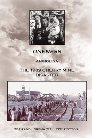 Bild des Verkufers fr Oneness : Angiolina the 1909 Cherry Mine Disaster zum Verkauf von AHA-BUCH GmbH