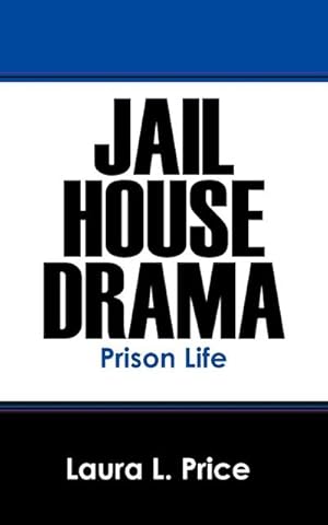 Seller image for Jail House Drama : Prison Life for sale by AHA-BUCH GmbH