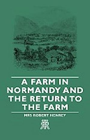 Seller image for A Farm in Normandy and the Return to the Farm for sale by AHA-BUCH GmbH