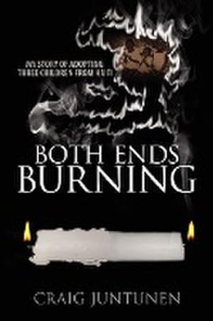 Seller image for Both Ends Burning : My Story of Adopting Three Children from Haiti for sale by AHA-BUCH GmbH