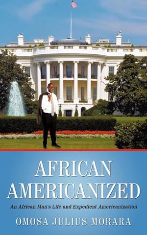 Seller image for African Americanized : An African Man's Life and Expedient Americanization for sale by AHA-BUCH GmbH