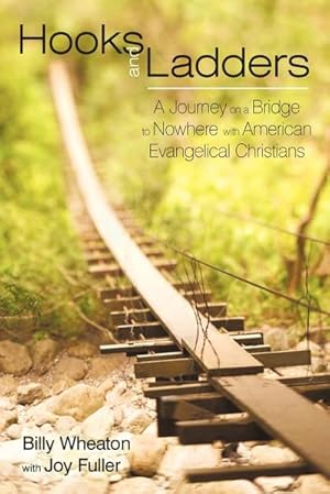 Immagine del venditore per Hooks and Ladders : A Journey on a Bridge to Nowhere with American Evangelical Christians venduto da AHA-BUCH GmbH