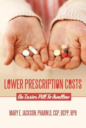 Imagen del vendedor de Lower Prescription Costs : An Easier Pill to Swallow a la venta por AHA-BUCH GmbH