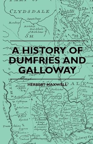Seller image for A History Of Dumfries And Galloway for sale by AHA-BUCH GmbH