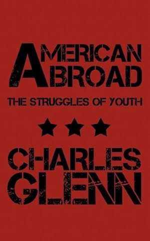 Seller image for American Abroad : The Struggles of Youth for sale by AHA-BUCH GmbH