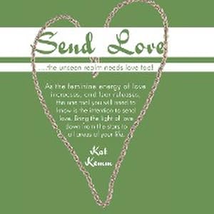 Seller image for Send Love : .the unseen realm needs love too! for sale by AHA-BUCH GmbH