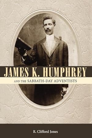 Bild des Verkufers fr James K. Humphrey and the Sabbath-Day Adventists zum Verkauf von AHA-BUCH GmbH