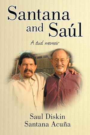 Bild des Verkufers fr Santana and Saul : A Dual Memoir zum Verkauf von AHA-BUCH GmbH
